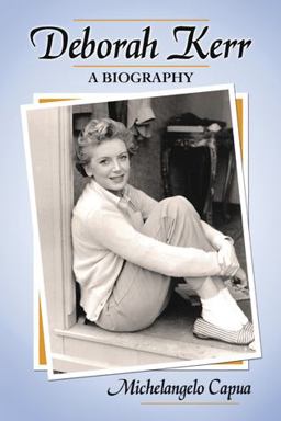 Deborah Kerr A Biography  9780786458820 Front Cover