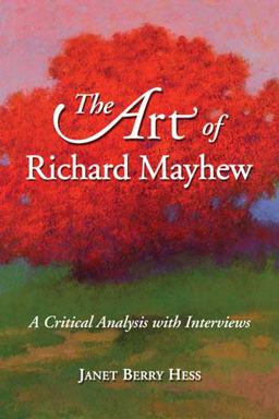 Art of Richard Mayhew A Critical Analysis with Interviews  9780786460502 Front Cover