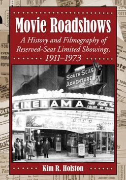 Movie Roadshows A History and Filmography of Reserved-Seat Limited Showings, 1911-1973  9780786460625 Front Cover