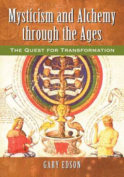 Mysticism and Alchemy Through the Ages The Quest for Transformation  9780786465316 Front Cover