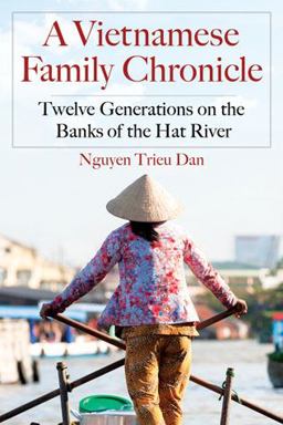 Vietnamese Family Chronicle Twelve Generations on the Banks of the Hat River  9780786467457 Front Cover