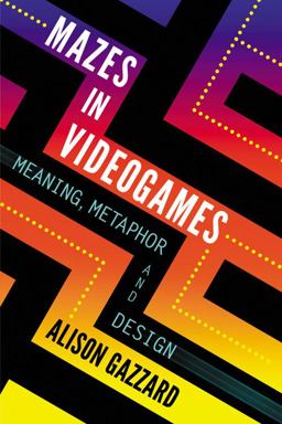 Mazes in Videogames Exploring Paths and Spaces  9780786467945 Front Cover