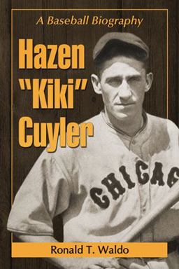 Hazen Kiki Cuyler A Baseball Biography  9780786468850 Front Cover