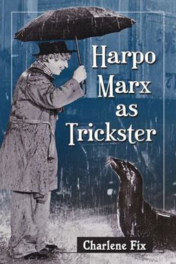 Harpo Marx As Trickster Harpo Marx As Trickster