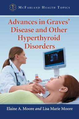 Advances in Graves' Disease and Other Hyperthyroid Disorders  9780786471898 Front Cover