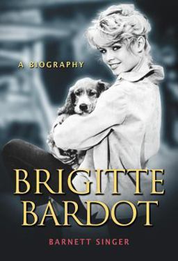 Brigitte Bardot A Biography  9780786475049 Front Cover