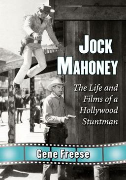 Jock Mahoney The Life and Films of a Hollywood Stuntman  9780786476893 Front Cover