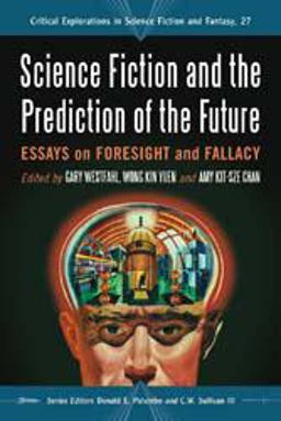 Science Fiction and the Prediction of the Future Science Fiction and the Prediction of the Future