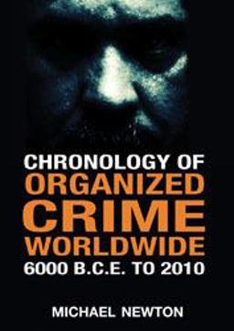 Chronology of Organized Crime Worldwide, 6000 B. C. E. To 2010