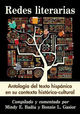 Redes Literarias Antologï¿½a Del Texto Hispï¿½nico en Su Contexto Histï¿½rico-Cultural  9780786494460 Front Cover