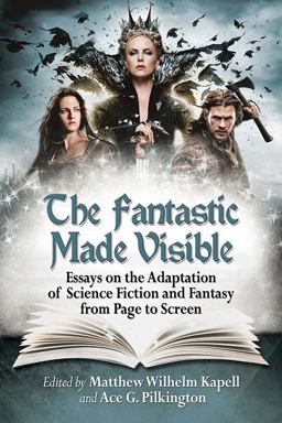 The Fantastic Made Visible The Fantastic Made Visible