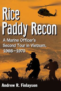Rice Paddy War A Marine Recon Officer's Second Tour in Vietnam, 1968-1970  9780786496235 Front Cover