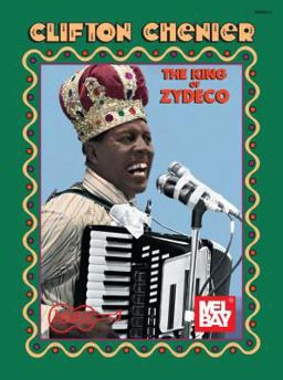 Clifton Chenier-King of Zydeco  9780786628384 Front Cover