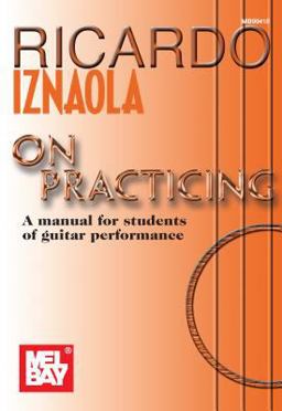 Ricardo Iznaola on Practicing A Manual for Students of Guitar Performance  9780786658732 Front Cover