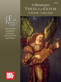 Renaissance Vihuela and Guitar in Sixteenth-Century Spain Music Transcribed and Adapted for Modern Guitar  9780786678228 Front Cover