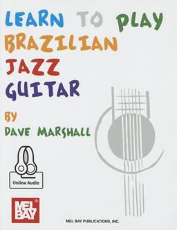 Learn to Play Brazilian Jazz Guitar