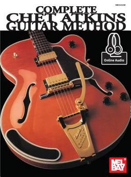Complete Chet Atkins Guitar Method: Includes Online Audio  9780786691470 Front Cover