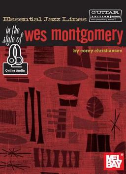 Essential Jazz Lines - in the Style of Wes Montgomery: Guitar Edition; Includes Online Audio  9780786693757 Front Cover