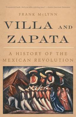 Villa and Zapata A History of the Mexican Revolution  9780786710881 Front Cover