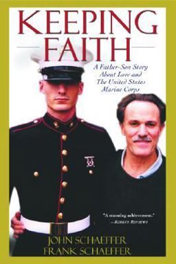 Keeping Faith A Father-Son Story about Love and the U. S. Marine Corps  9780786710973 Front Cover