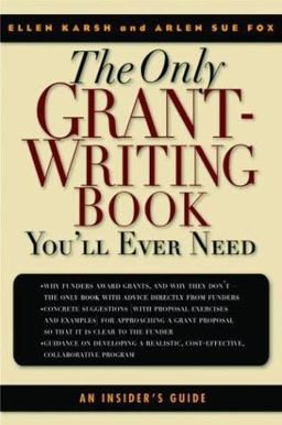 Only Grant-Writing Book You'll Ever Need Top Grant Writers and Grant Givers Share Their Secrets!  9780786711758 Front Cover