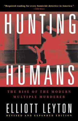 Hunting Humans The Rise of the Modern Multiple Murderer 2nd 9780786712281 Front Cover