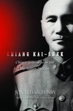 Chiang Kai-Shek China's Generalissimo and the Nation He Lost  9780786713189 Front Cover
