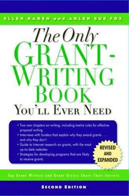 Only Grant-Writing Book You'll Ever Need Top Grant Writers and Grant Givers Share Their Secrets 2nd 9780786717545 Front Cover