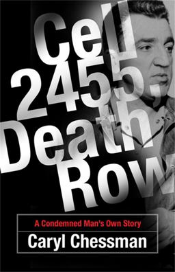Cell 2455, Death Row A Condemned Man's Own Story  9780786718153 Front Cover