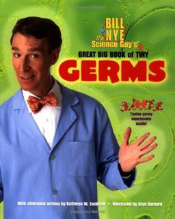 Bill Nye the Science Guy's Great Big Book of Tiny Germs  9780786805433 Front Cover