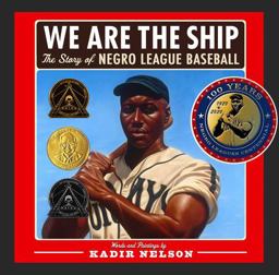 We Are the Ship The Story of Negro League Baseball (Coretta Scott King Author Award Winner)  9780786808328 Front Cover