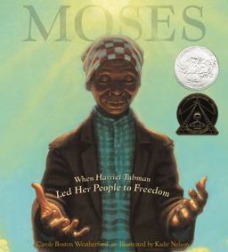 Moses When Harriet Tubman Led Her People to Freedom (Caldecott Honor Book)  9780786851751 Front Cover