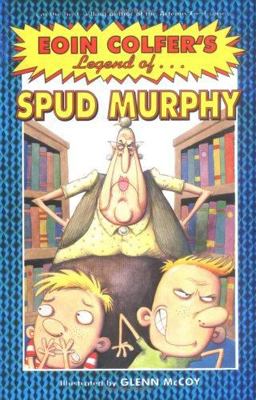 The Eoin Colfer's Legend of Spud Murphy