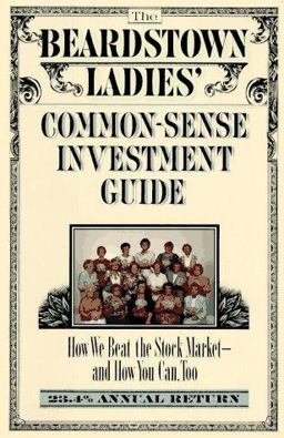 Beardstown Ladies' Common-Sense Investment Guide How We Beat the Stock Market and How You Can Too  9780786860432 Front Cover