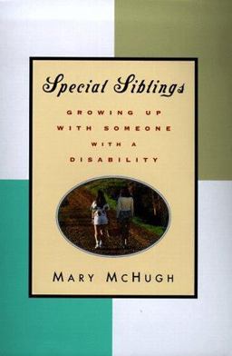 Special Siblings Growing up with Someone with a Disability  9780786862856 Front Cover