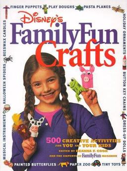 Family Fun Crafts 500 Creative Activities for You and Your Kids  9780786863044 Front Cover