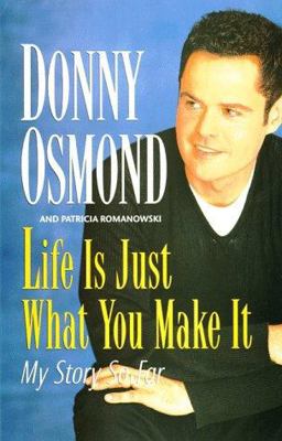 Life Is Just What You Make It My Story So Far  9780786864942 Front Cover
