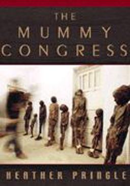 Mummy Congress Science, Obsession, and the Everlasting Dead  9780786865512 Front Cover