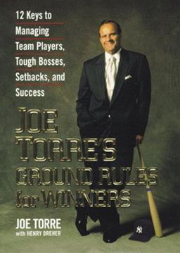 Joe Torre's Ground Rules for Winners Joe Torre's Ground Rules for Winners