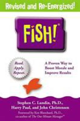 Fish! A Remarkable Way to Boost Morale and Improve Results  9780786866021 Front Cover
