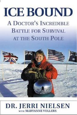 Ice Bound A Doctor's Incredible Battle for Survival at the South Pole  9780786866847 Front Cover