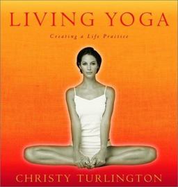 Living Yoga Creating a Life Practice  9780786868063 Front Cover