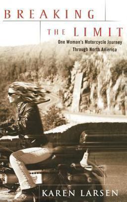 Breaking the Limit One Woman's Motorcycle Journey Through North America  9780786868704 Front Cover