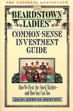 Beardstown Ladies' Common-Sense Investment Guide How We Beat the Stock Market and How You Can Too  9780786881208 Front Cover