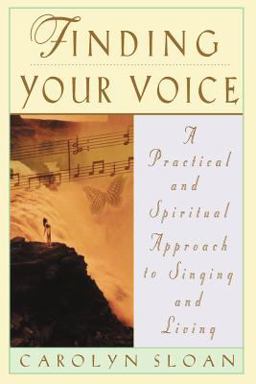 Finding Your Voice A Practical and Spiritual Approach to Singing and Living  9780786883882 Front Cover