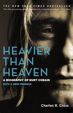Heavier Than Heaven A Biography of Kurt Cobain  9780786884025 Front Cover