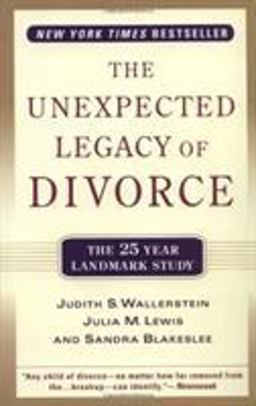 Unexpected Legacy of Divorce A 25 Year Landmark Study  9780786886166 Front Cover
