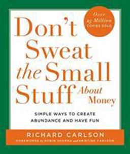 Don't Sweat the Small Stuff about Money