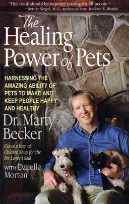 Healing Power of Pets Harnessing the Amazing Ability of Pets to Make and Keep People Happy and Healthy  9780786886913 Front Cover