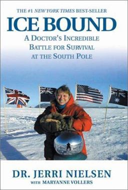 Ice Bound A Doctor's Incredible Battle for Survival at the South Pole  9780786886999 Front Cover